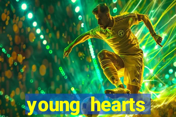 young hearts assistir 2024