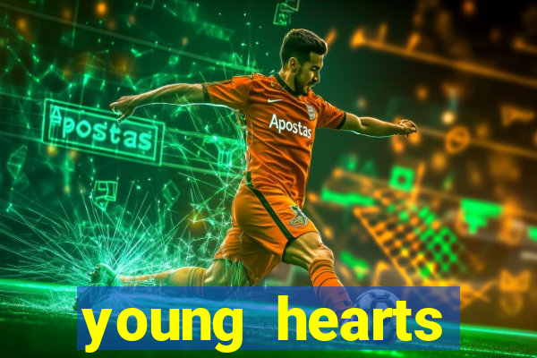 young hearts assistir 2024