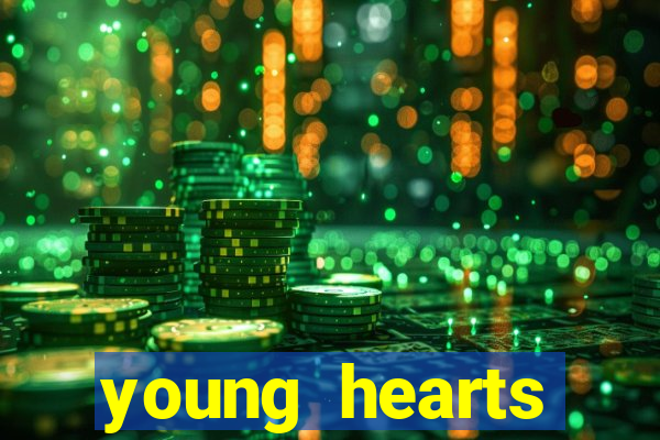 young hearts assistir 2024