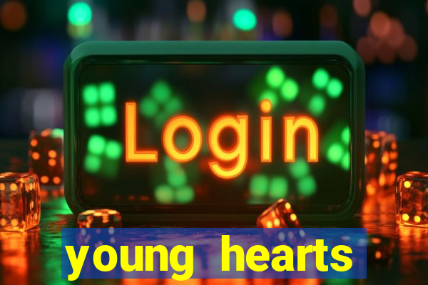 young hearts assistir 2024