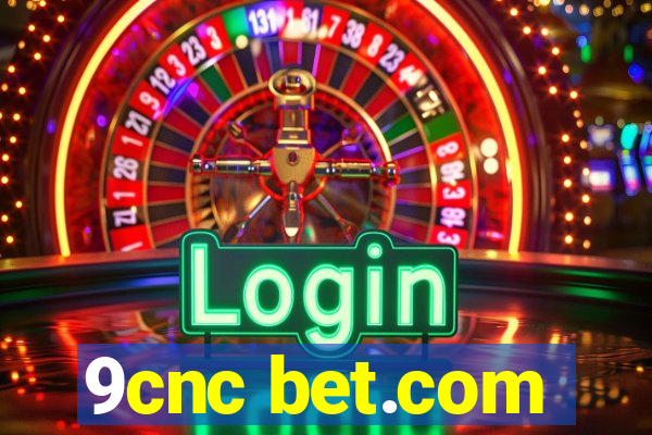 9cnc bet.com