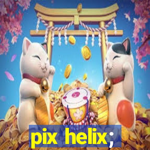 pix helix;