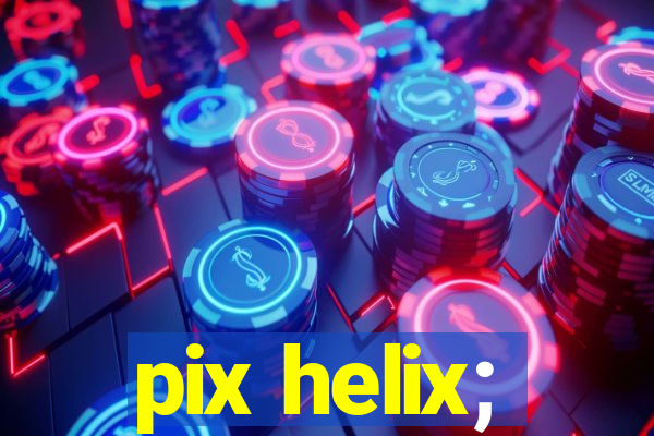 pix helix;