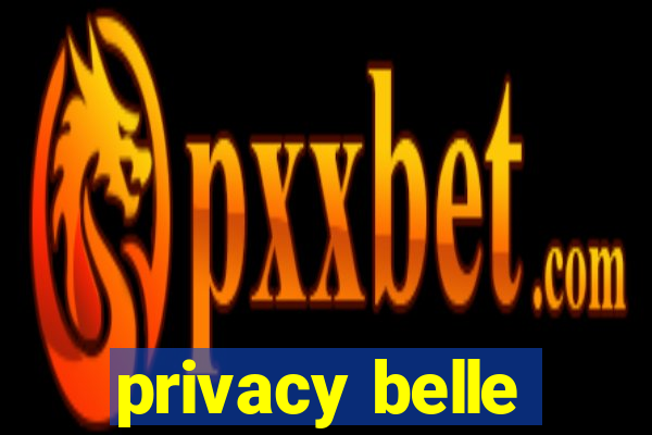 privacy belle