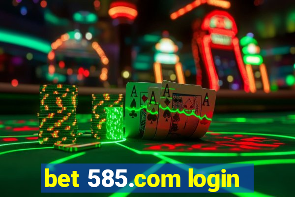 bet 585.com login