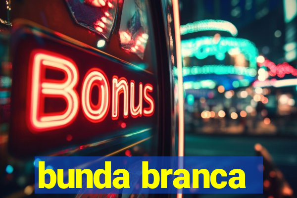 bunda branca