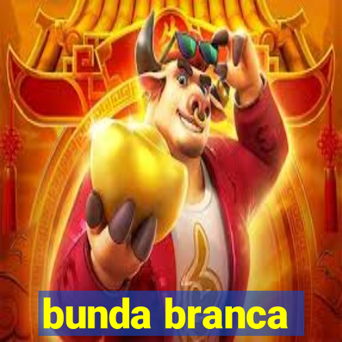 bunda branca