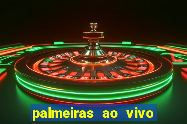 palmeiras ao vivo futebol play