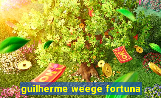 guilherme weege fortuna