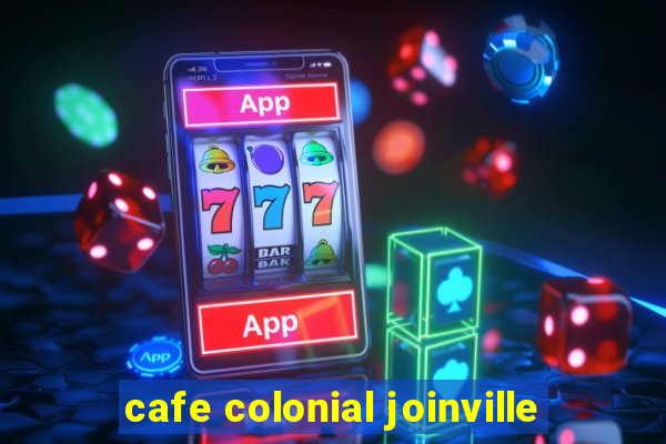 cafe colonial joinville