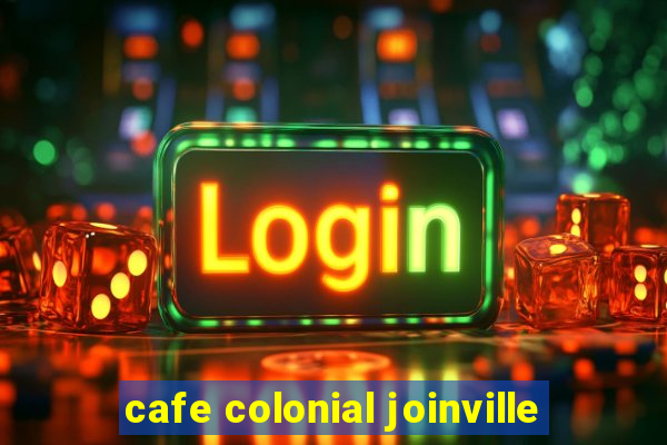 cafe colonial joinville