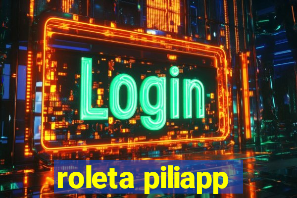 roleta piliapp