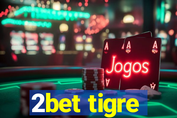 2bet tigre