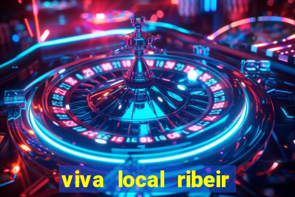 viva local ribeir o preto