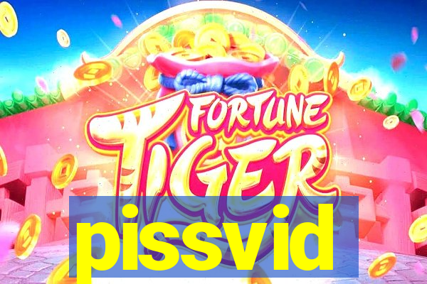 pissvid