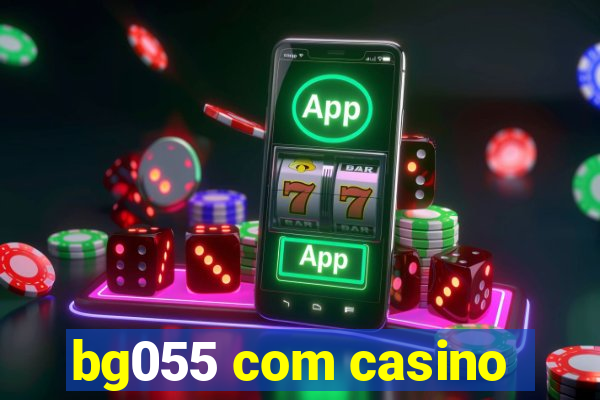 bg055 com casino