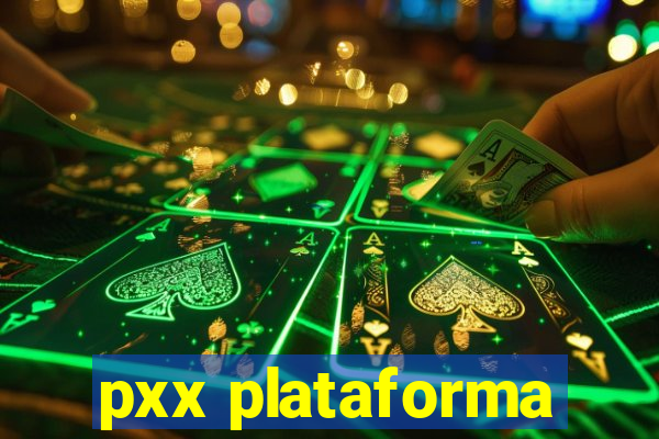 pxx plataforma