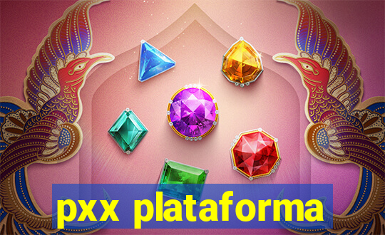 pxx plataforma