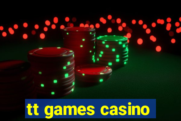 tt games casino