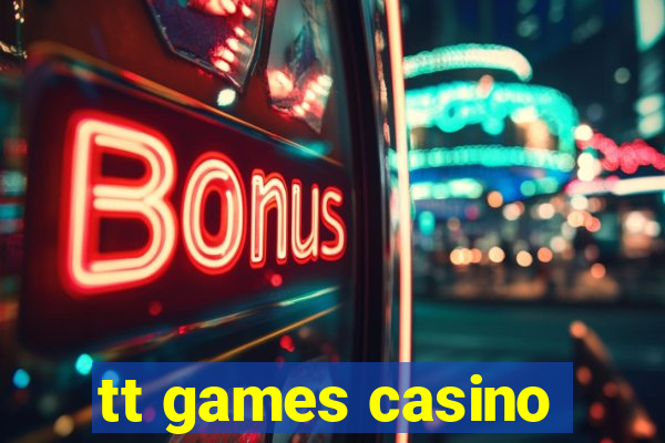 tt games casino