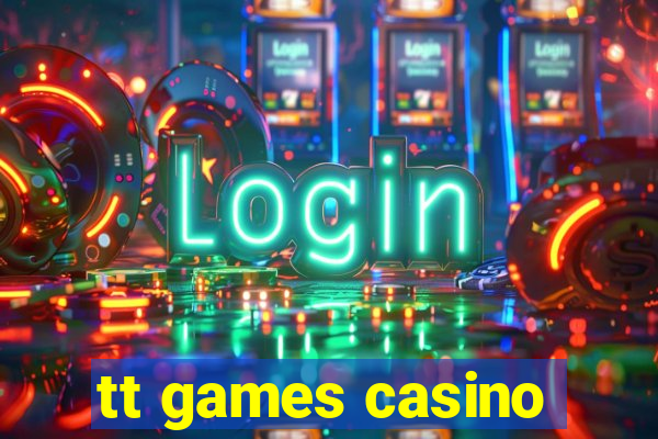 tt games casino