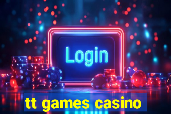 tt games casino