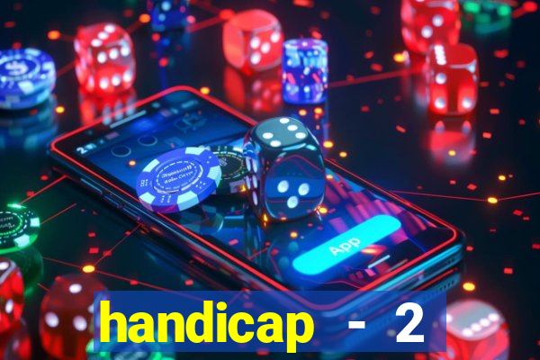 handicap - 2 resultado final