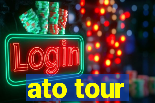 ato tour