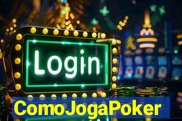 ComoJogaPoker