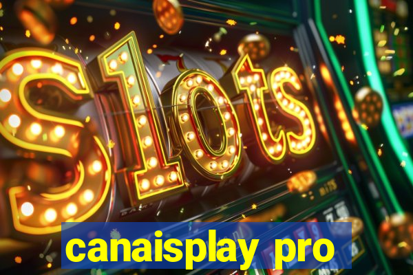 canaisplay pro