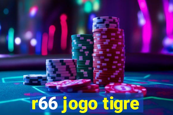 r66 jogo tigre