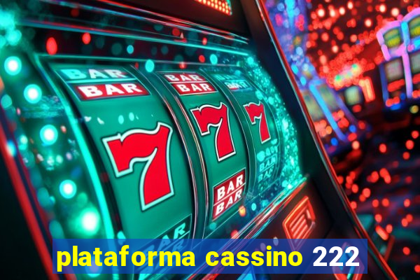 plataforma cassino 222