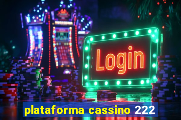 plataforma cassino 222