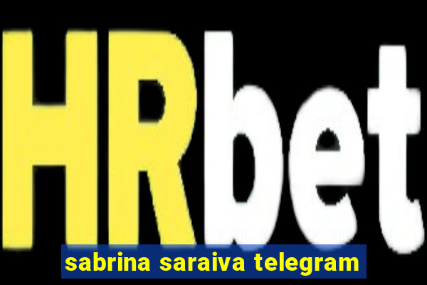 sabrina saraiva telegram