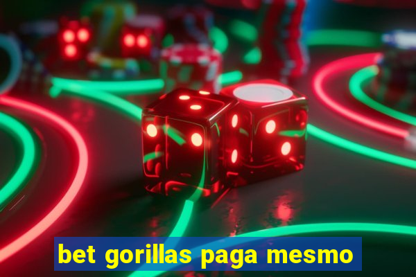 bet gorillas paga mesmo