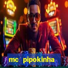 mc pipokinha privacy vazados