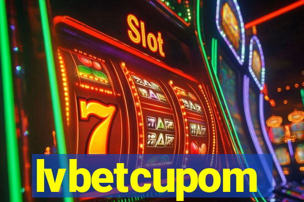 lvbetcupom