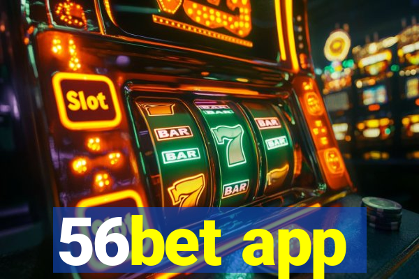 56bet app