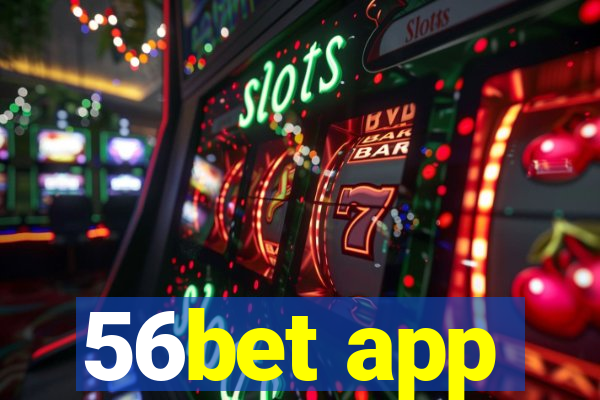 56bet app