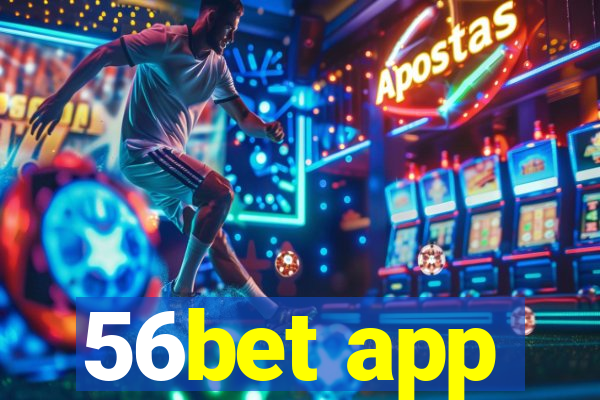 56bet app