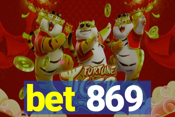 bet 869