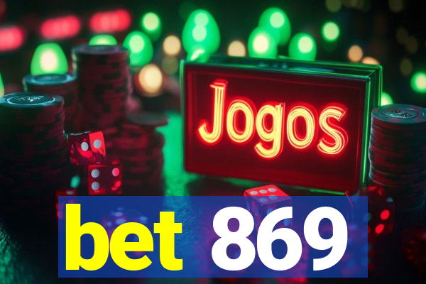 bet 869