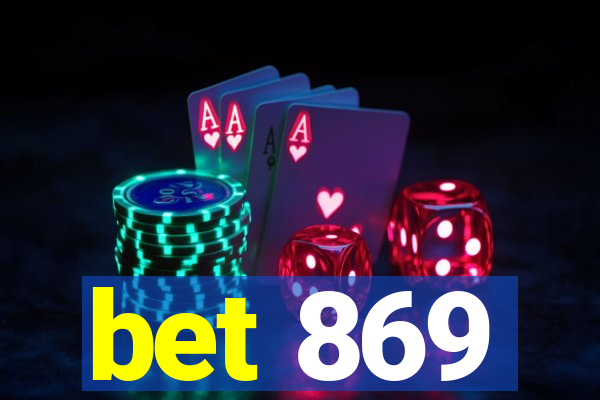 bet 869