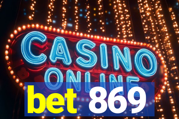 bet 869