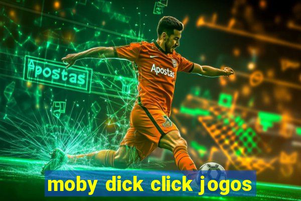 moby dick click jogos