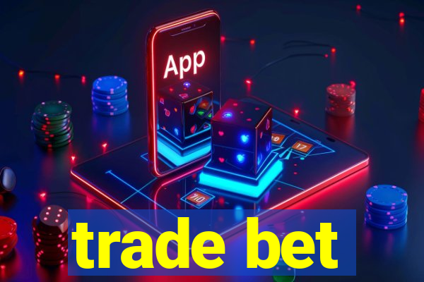 trade bet