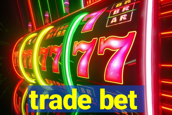 trade bet