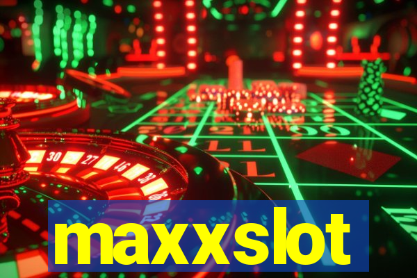 maxxslot