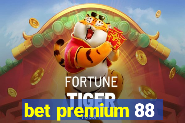 bet premium 88