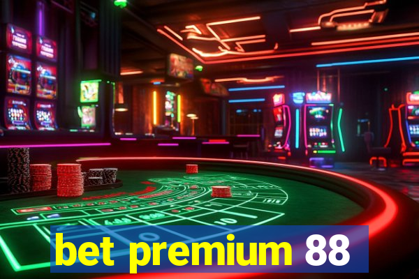 bet premium 88